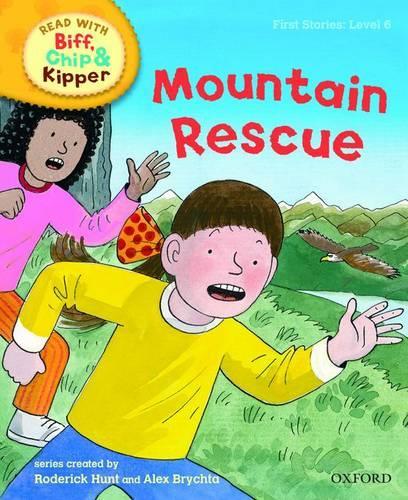 Oxford Reading Tree Read With Biff, Chip, and Kipper: First Stories: Level 6. Mountain Rescue