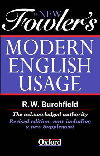 Fowler's Modern English Usage (3rd Revised Edition)