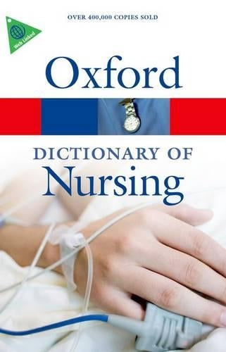 A Dictionary of Nursing 6/e (Oxford Quick Reference)