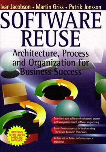 Software Reuse:Architecture, Process and Organization for Business Success: Achitecture, Process and Organization for Business Success (Object Technology Series)