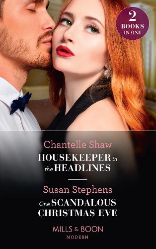 Housekeeper In The Headlines / One Scandalous Christmas Eve: Housekeeper in the Headlines / One Scandalous Christmas Eve (Modern)