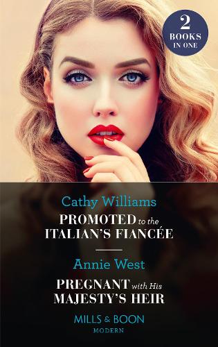 Promoted To The Italians Fiancée / Pregnant With His Majestys Heir: Promoted to the Italians Fiancée (Secrets of the Stowe Family) / Pregnant with His Majestys Heir (Secrets of the Stowe Family)