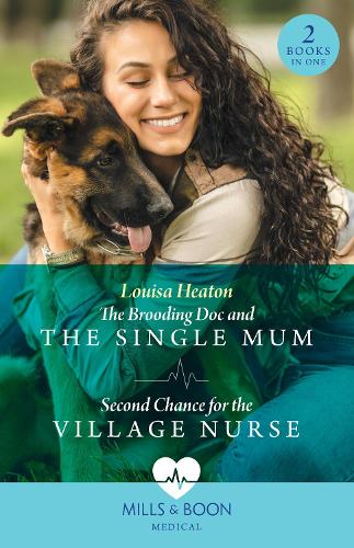 The Brooding Doc And The Single Mum / Second Chance For The Village Nurse: The Brooding Doc and the Single Mum (Greenbeck Village GPs) / Second Chance for the Village Nurse (Greenbeck Village GPs)