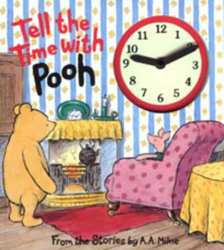 Tell The Time With Pooh : A Clock Book : ( Large Print )