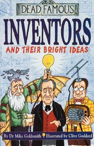 Inventors and Their Bright Ideas (Dead Famous)