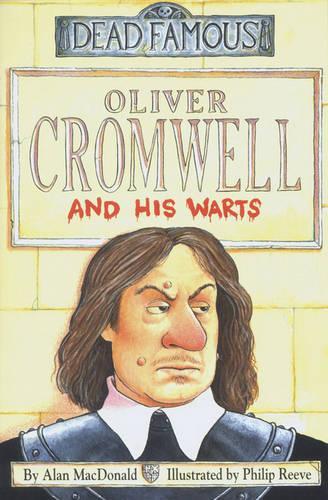 Oliver Cromwell and his Warts (Dead Famous)