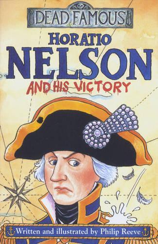 Horatio Nelson and His Victory (Dead Famous)