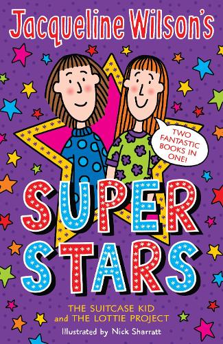 Jacqueline Wilsons Superstars: The Suitcase Kid and The Lottie Project