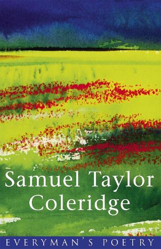 Samuel Taylor Coleridge (Everymans Poetry Vol. 18)