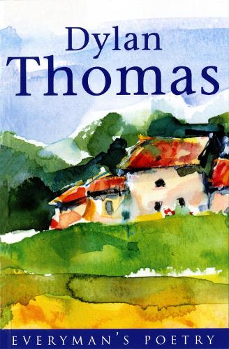 Dylan Thomas: Everyman Poetry: The Last Three Minutes