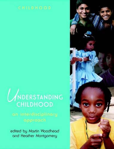 Understanding Childhood: An Interdisciplinary Approach (Wiley & OU Childhood)