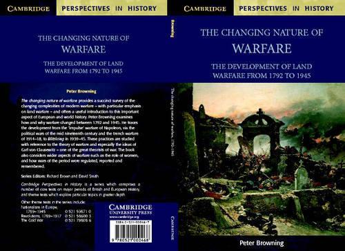 The Changing Nature of Warfare: 1792 - 1945 (Cambridge Perspectives in History)