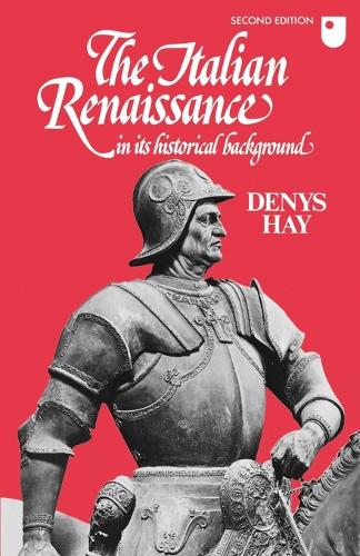The Italian Renaissance in its Historical Background (The Wiles Lectures)