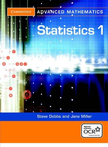 Statistics 1 for OCR (Cambridge Advanced Level Mathematics for OCR)