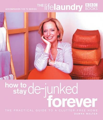 The Life Laundry 2: How to Stay De-Junked Forever