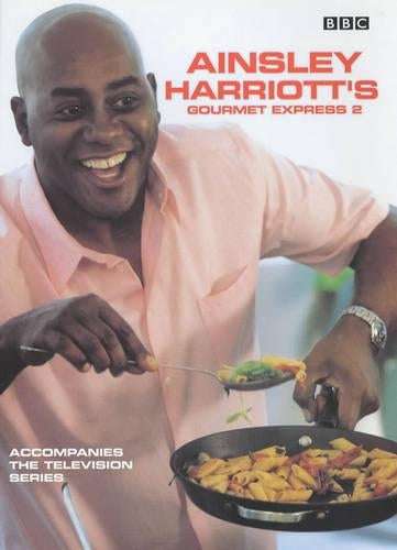 Ainsley Harriotts Gourmet Express 2: Bk.2