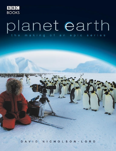 Planet Earth - The Making of an Epic Series