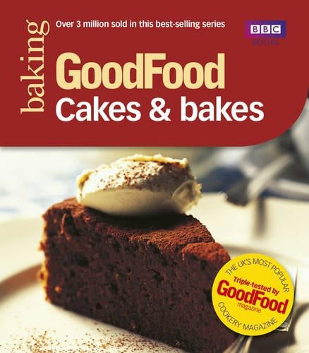 Good Food: 101 Cakes & Bakes: Tried and tested Recipes