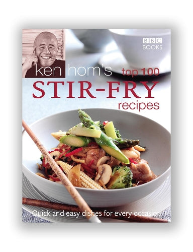 Ken Homs Top 100 Stir Fry Recipes (BBC Books Quick & Easy Cookery)