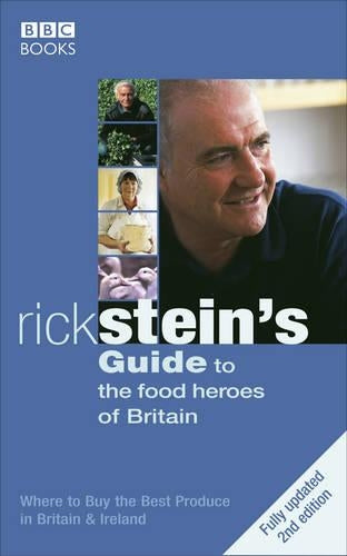 Rick Steins Guide To The Food Heroes Of Britain - 2nd Edition