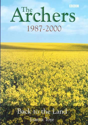 The Archers 1987 - 2000: Back to the Land (The Ambridge Chronicles Part 3)