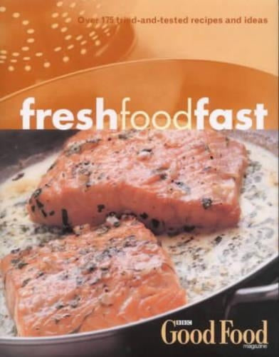 Fresh Food Fast (Good Food Magazine)