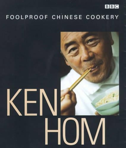 Ken Homs Foolproof Chinese Cookery