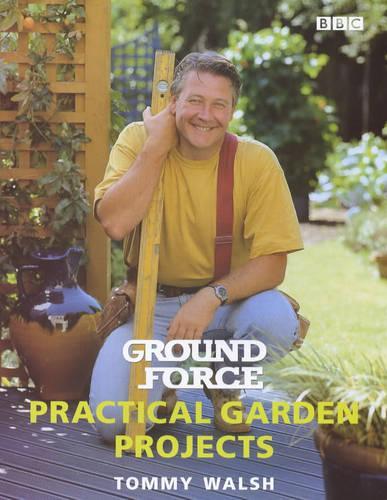 "Ground Force" Practical Garden Projects
