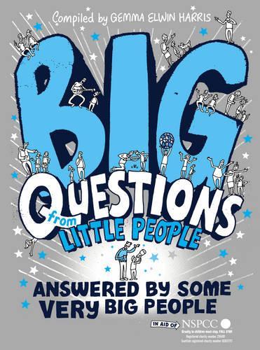 Big Questions From Little People . . . Answered By Some Very Big People