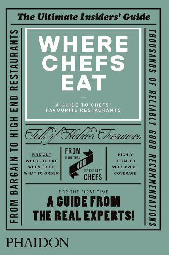 Where Chefs Eat: A Guide to Chefs Favourite Restaurants