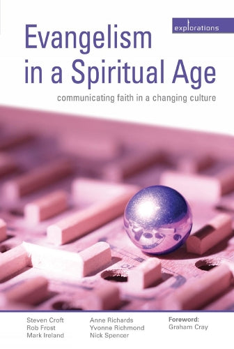 Evangelism in a Spiritual Age: Communicating Faith in a Changing Culture (Explorations)