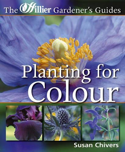 Planting for Colour (Hillier Gardeners Guide)