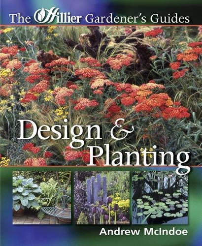Design and Planting (Hillier Gardeners Guide) (Hillier Gardeners Guide)