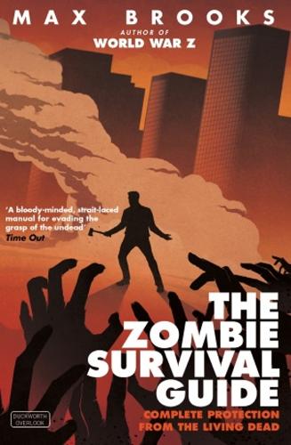 Zombie Survival Guide, The: Complete Protection From The Living Dead