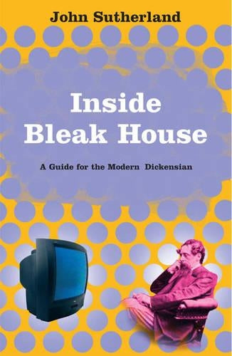 Inside Bleak House: A Guide for the Modern Dickensian