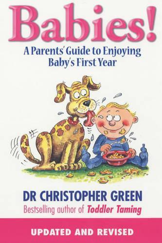 Babies!: A Parents Guide to Enjoying Babys First Year