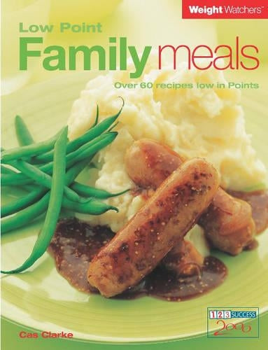 Low Point Family Meals: Over 60 Recipes Low in Points (Weight Watchers)