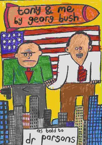 Tony and Me: By Georg Bush, as Told to Dr Parsons