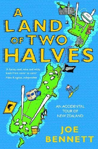 A Land of Two Halves: An Accidental Tour of New Zealand