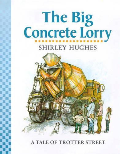 The Big Concrete Lorry (Tales from Trotter Street)