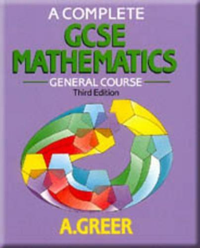 A Complete GCSE Mathematics: General Course