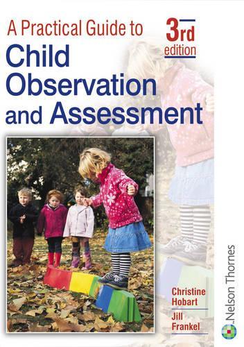 A Practical Guide to Child Observation and Assessment 3rd Edition