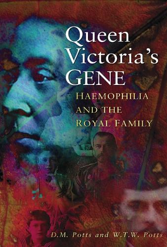 Queen Victorias Gene: Haemophilia And The Royal Family (Pocket Biographies)