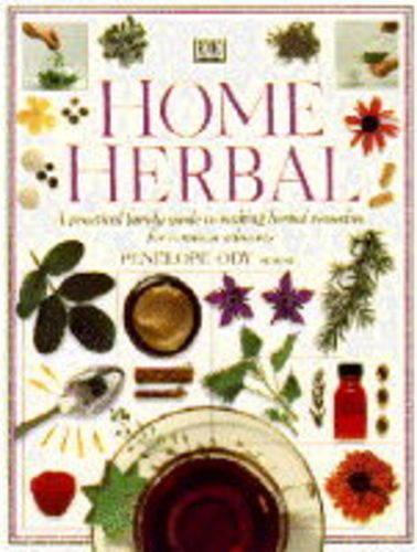 Home Herbal: A Practical Family Guide to Making Herbal Remedies for Common Ailments