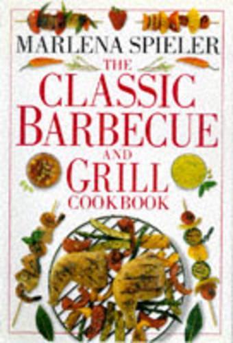 The Classic Barbecue and Grill Cookbook