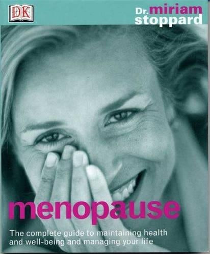 Menopause: The Complete Guide to Maintaining Health and Well-being and Managing Your Life