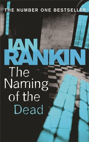 The Naming Of The Dead (A Rebus Novel)