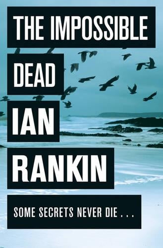 [ THE IMPOSSIBLE DEAD BY RANKIN, IAN](AUTHOR)HARDBACK
