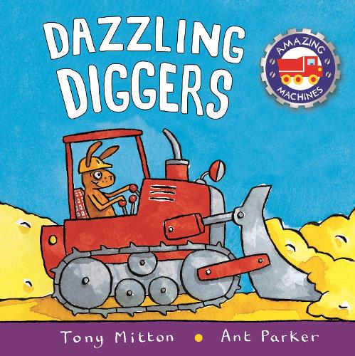 Dazzling Diggers (Amazing Machines with CD)