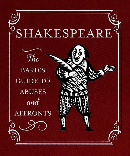Shakespeare: The Bards Guide to Abuses and Affronts (In One Sitting/Minature Edns)